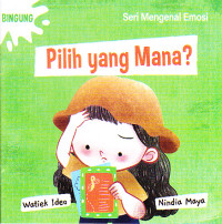 Pilih yang Mana? (bingung):  Seri Mengenal Emosi