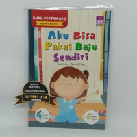 Aku bisa pakai baju sendiri: Buku pertamaku anak mandiri
