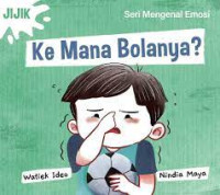 Ke Mana Bolanya? (Jijik): Seri Mengenal Emosi