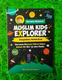 Image of keajaiban antarikasa: Quranic science - muslim kids explorer = serunya mencari fakta sains dalam al quran & hadis